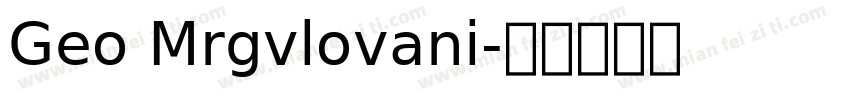 Geo Mrgvlovani字体转换